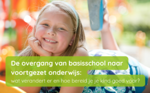 Kind bereidt zich voor op de overgang van basisschool naar voortgezet onderwijs